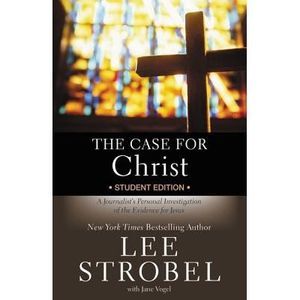 The Case for Christ Student Edition: A Journalist's Personal Investigation of th